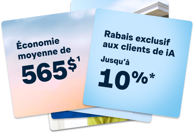 Économie moyenne de 565$ - Rabais exclusif aux clients de iA jusqu'à 10%